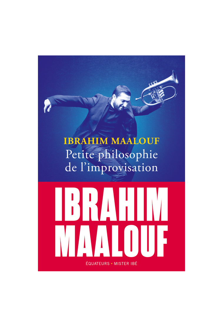 Petite philosophie de l'improvisation - Ibrahim Maalouf - DES EQUATEURS