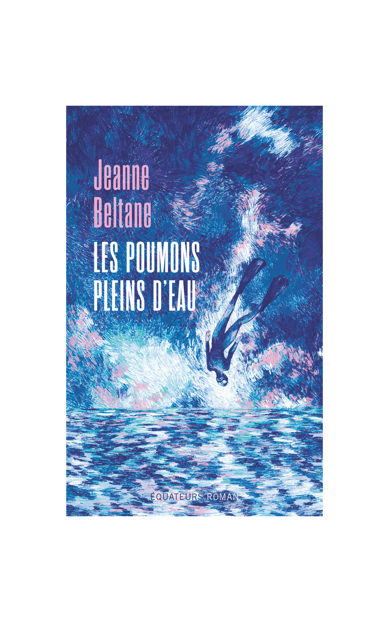 Les Poumons pleins d'eau - Jeanne Beltane - DES EQUATEURS