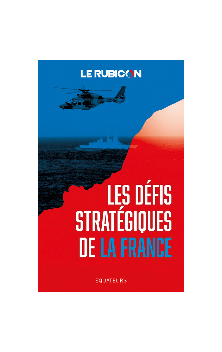 Les défis stratégiques de la France -  Collectif - DES EQUATEURS