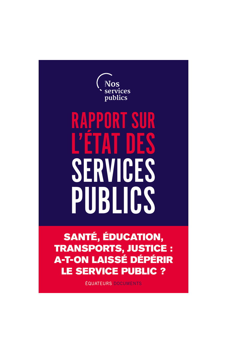 Rapport sur l'état des services publics -  Collectif nos services publics - DES EQUATEURS