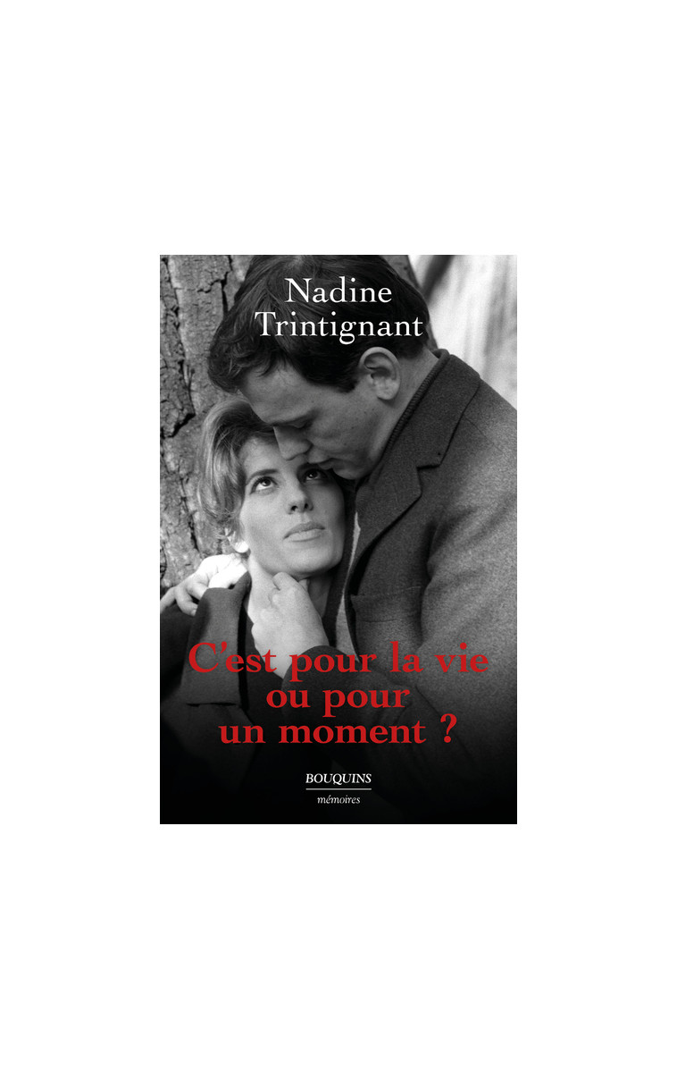 C'est pour la vie ou pour un moment ? - Nadine Trintignant - BOUQUINS