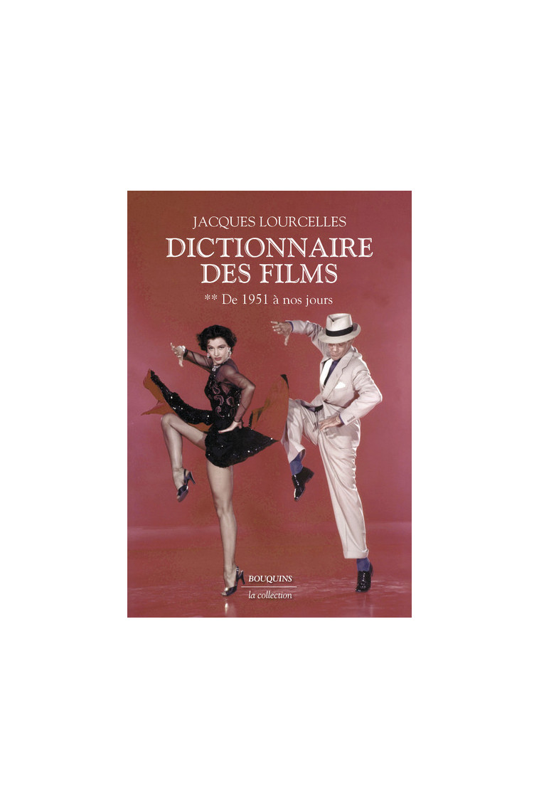 Dictionnaire des films - Tome 2 De 1951 à nos jours - Jacques Lourcelles - BOUQUINS