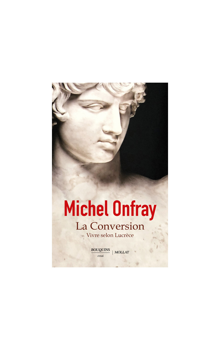 La Conversion - Vivre selon Lucrèce - Michel Onfray - BOUQUINS