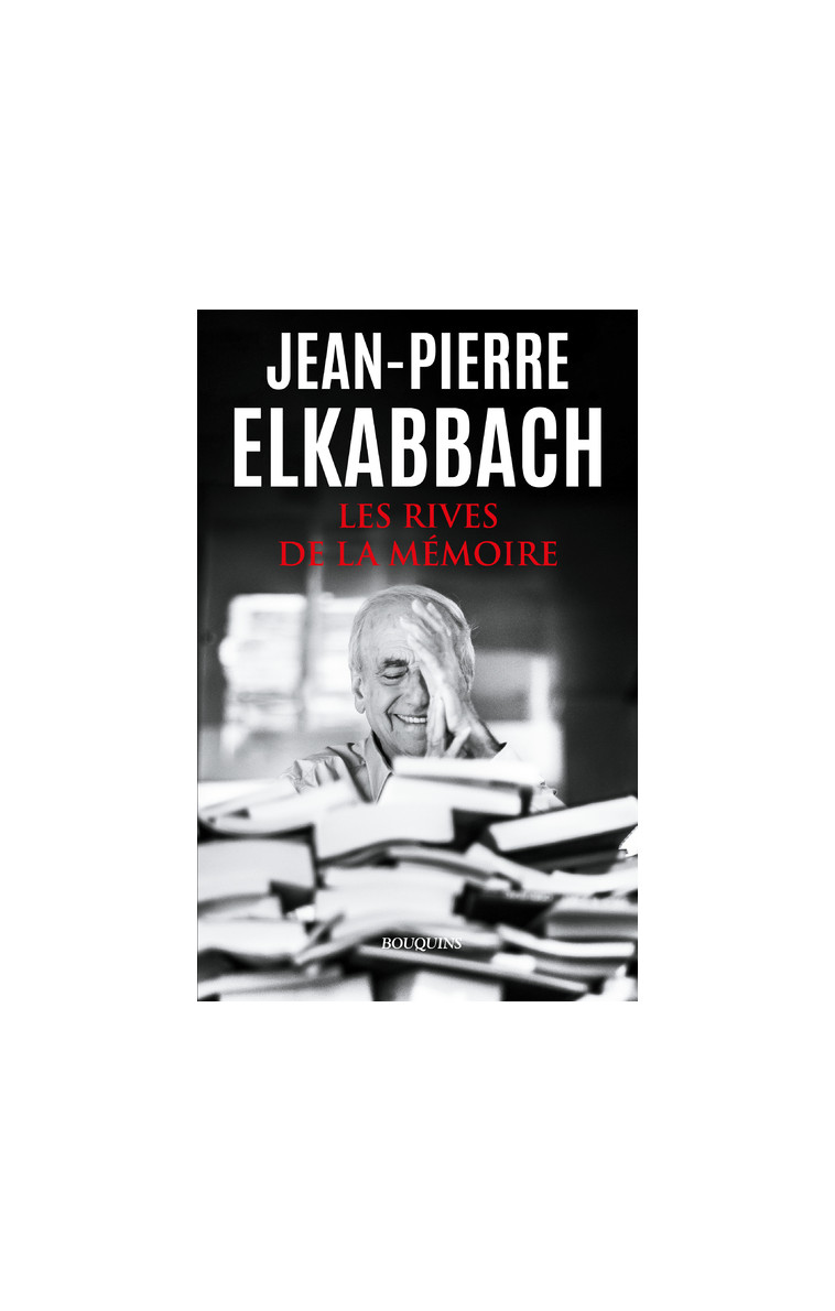 Les rives de la mémoire - Jean-Pierre Elkabbach - BOUQUINS