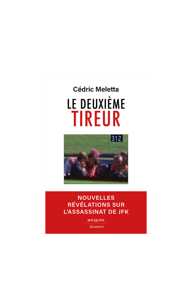 Le deuxième tireur - Nouvelles révélations sur l'assassinat de JFK - Cédric Meletta - BOUQUINS