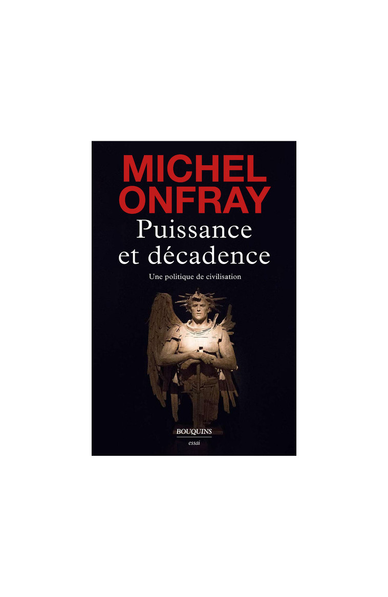 Puissance et décadence - Michel Onfray - BOUQUINS