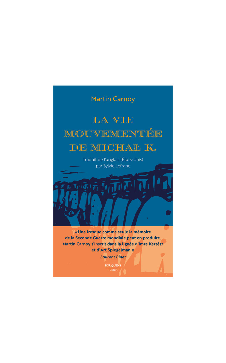 La Vie mouvementée de Michal K. - Martin Carnoy - BOUQUINS