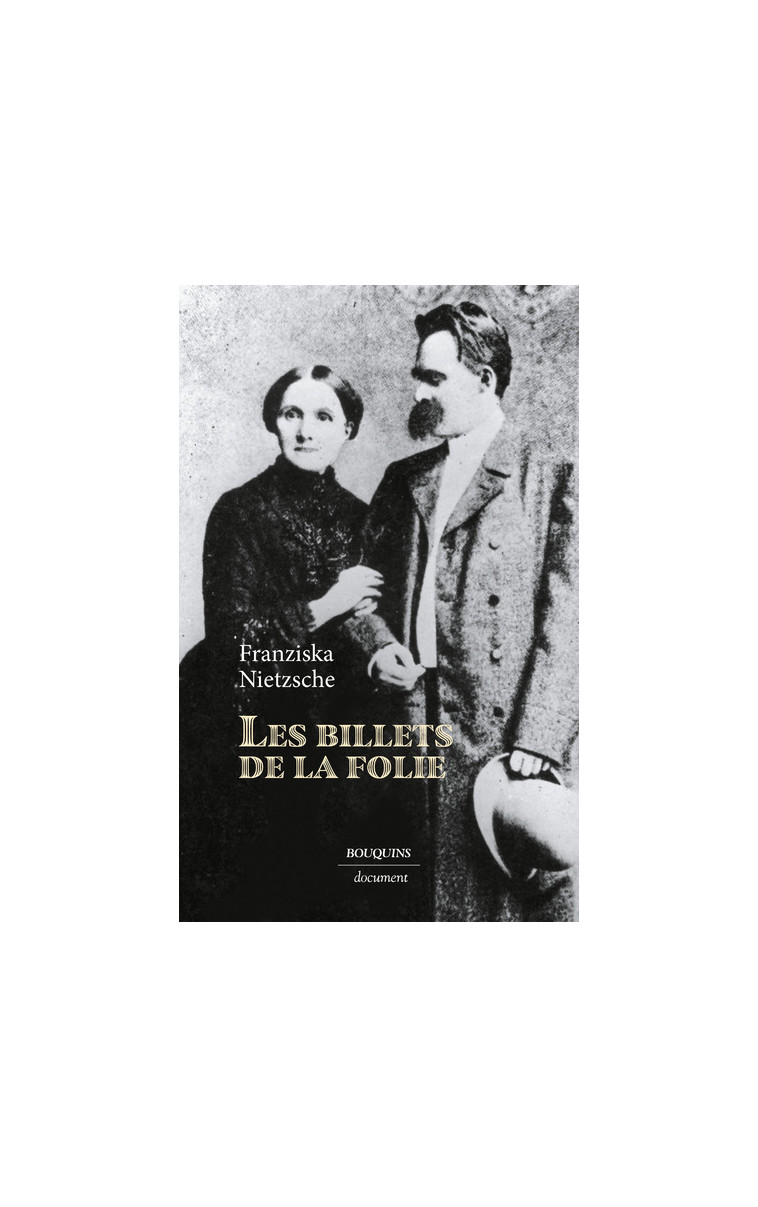 Les Billets de la folie - Franziska Oehler Nietzsche - BOUQUINS