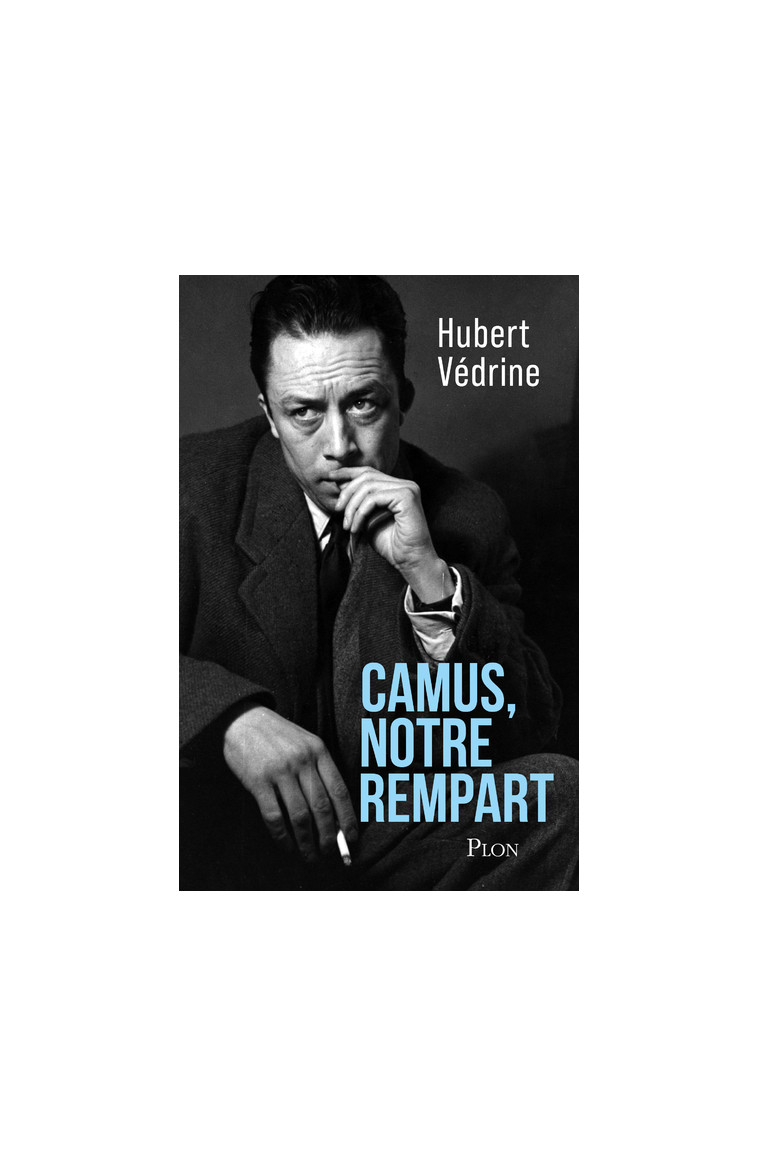 Camus, notre rempart - Hubert Védrine - PLON