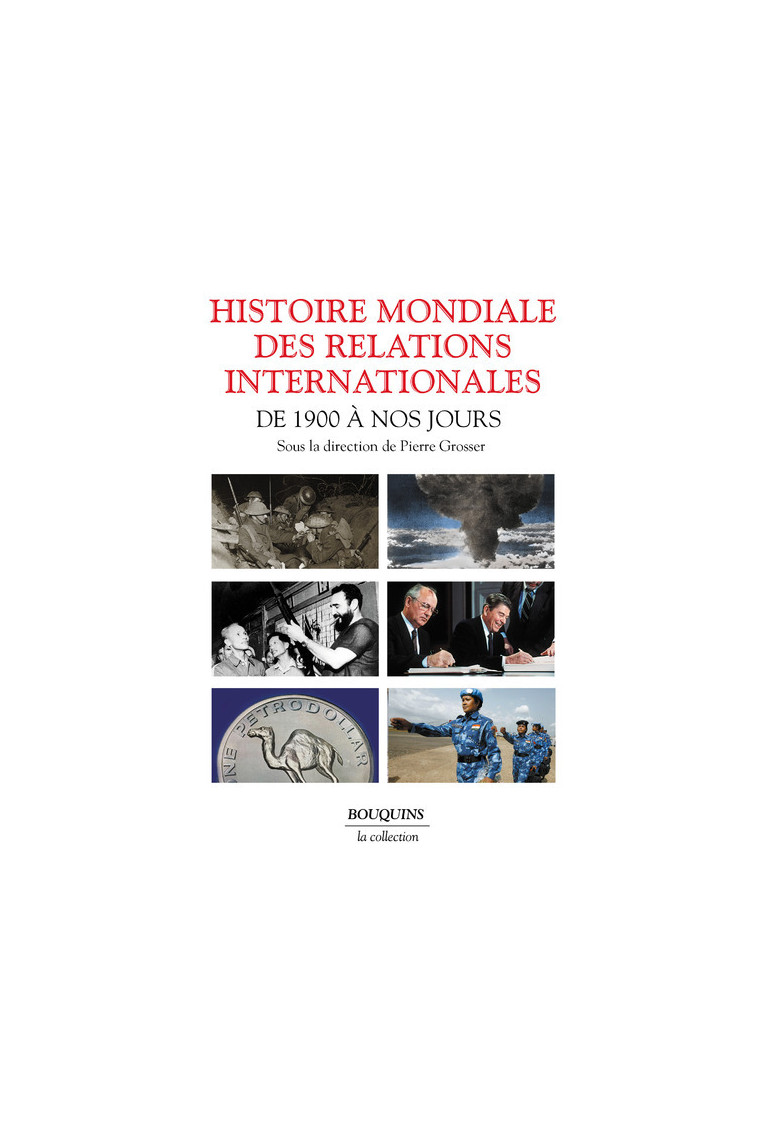 Histoire mondiale des relations internationales - Des 1900 à nos jours -  Collectif - BOUQUINS