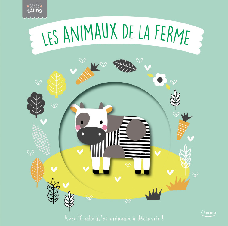 LES ANIMAUX DE LA FERME NE (COLL. BÉBÉS CÂLINS) - XXX - KIMANE