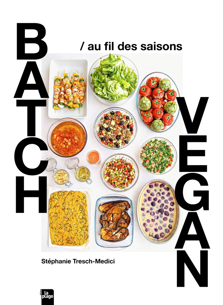 Batch vegan au fil des saisons - Stéphanie Tresch-Medici - LA PLAGE