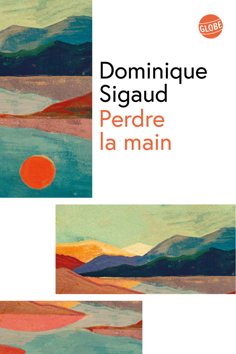 Perdre la main - Dominique Sigaud - EDITEUR GLOBE