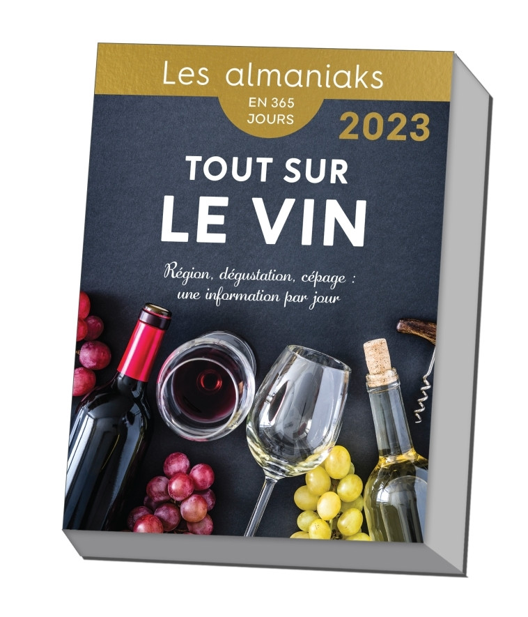 Calendrier Almaniak Tout sur le vin 2023 : 1 info par jour - Myriam Huet - 365 PARIS