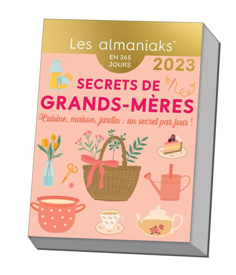 Calendrier Almaniak Secrets de grands-mères 2023 : 1 astuce par jour - Lucie Sorel - 365 PARIS