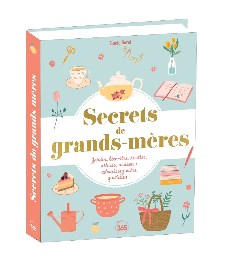 Secrets de grands-mères - Livre de 365 conseils et astuces - Lucie Sorel - 365 PARIS