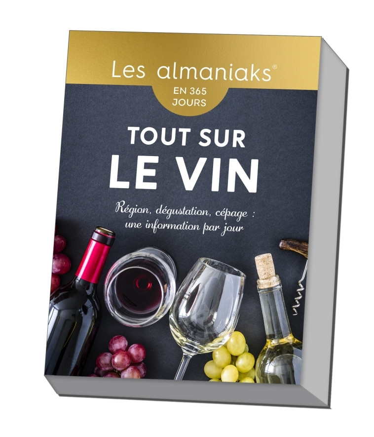 Almaniak Tout sur le vin - Calendrier, une info par jour - Myriam Huet - 365 PARIS