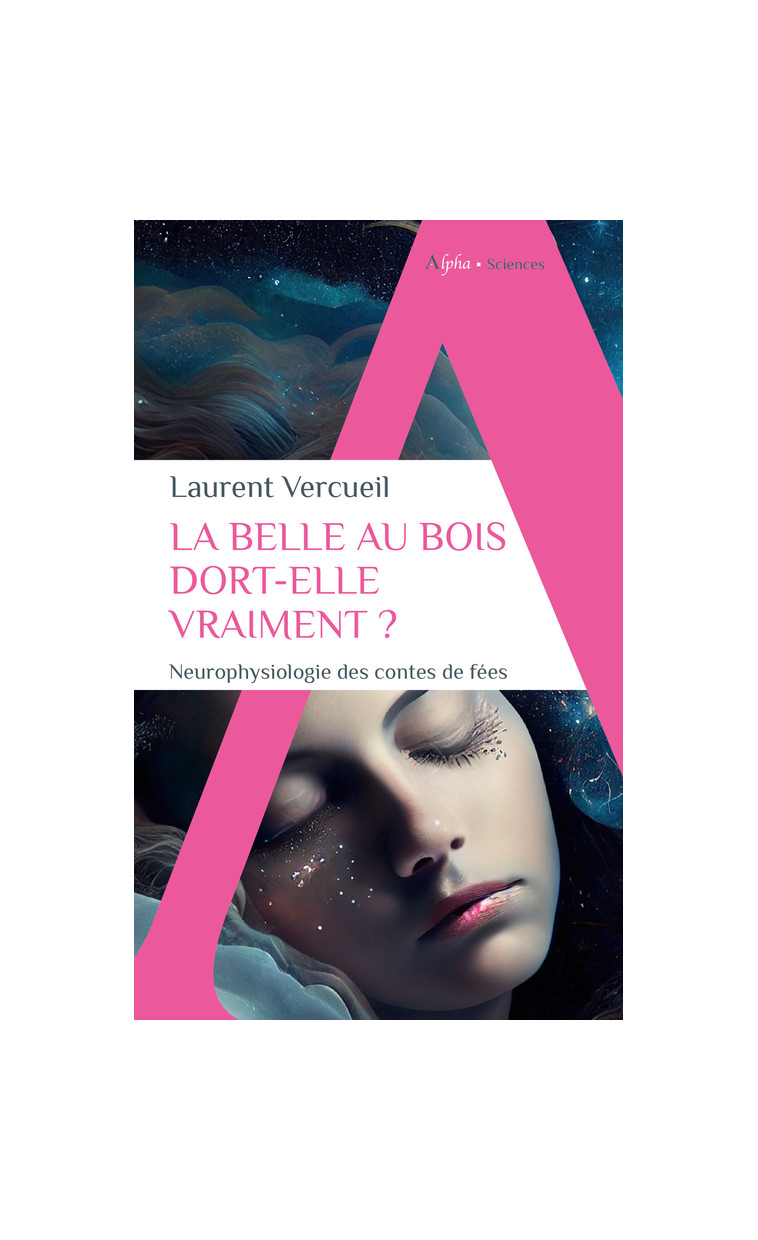 La Belle au bois dort-elle vraiment ? - Laurent VERCUEIL - ALPHA