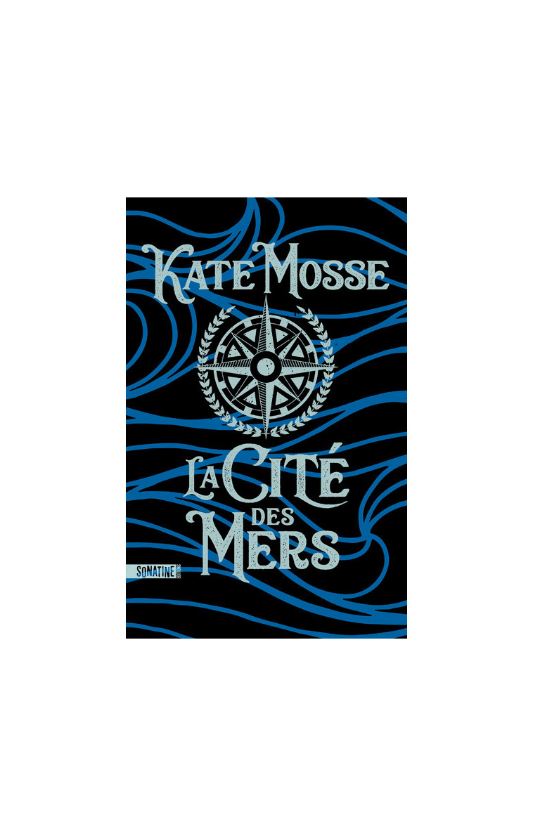 La Cité des mers - Kate Mosse - SONATINE