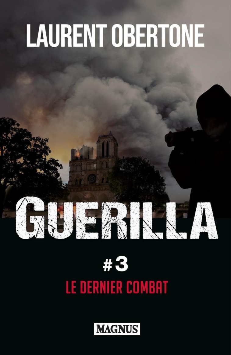 Guerilla 3 Le dernier combat - Laurent Obertone - MAGNUS