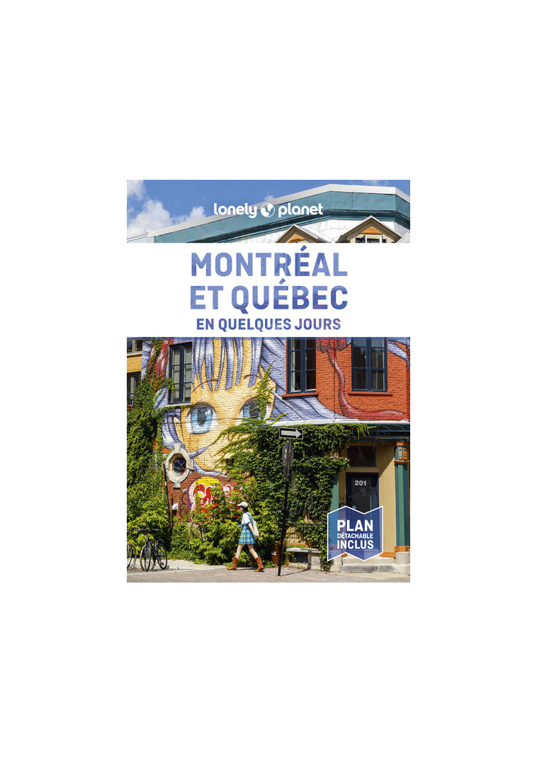 Montréal et Québec En quelques jours 5 -  Lonely Planet - LONELY PLANET