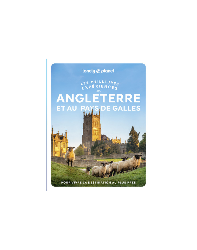 Angleterre et pays de Galles - Les meilleures expériences 1ed -  Lonely Planet - LONELY PLANET