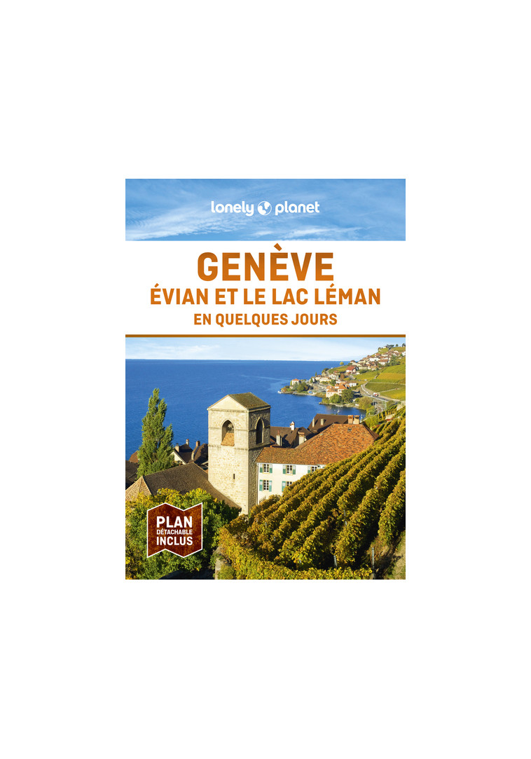 Genève, Evian et le lac Léman En quelques jours 2ed -  Lonely Planet - LONELY PLANET