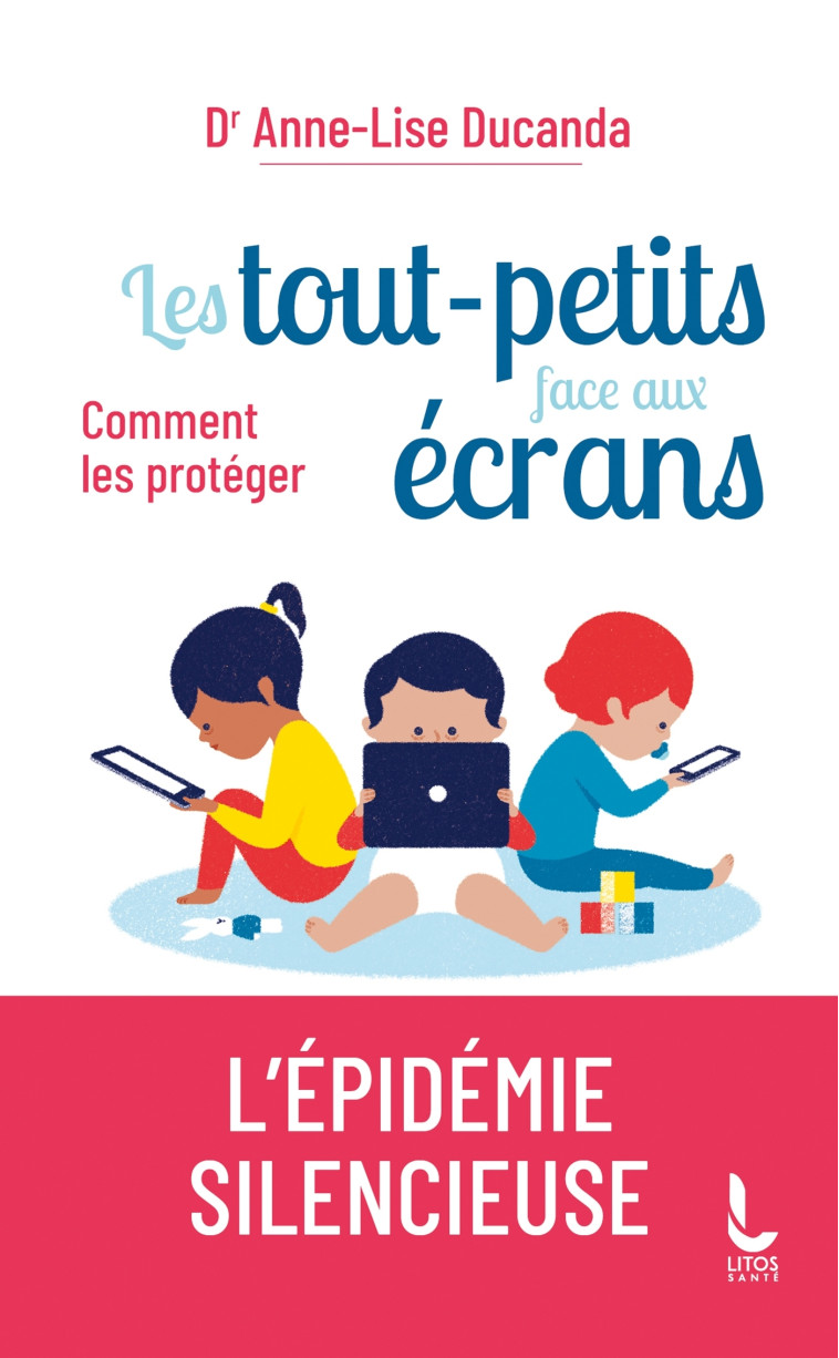 Les tout-petits face aux écrans - Anne-Lise Ducanda - DU ROCHER