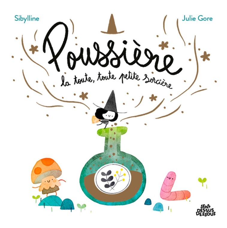 Poussière, la toute, toute petite sorcière -  Sibylline - DESSUS DESSOUS