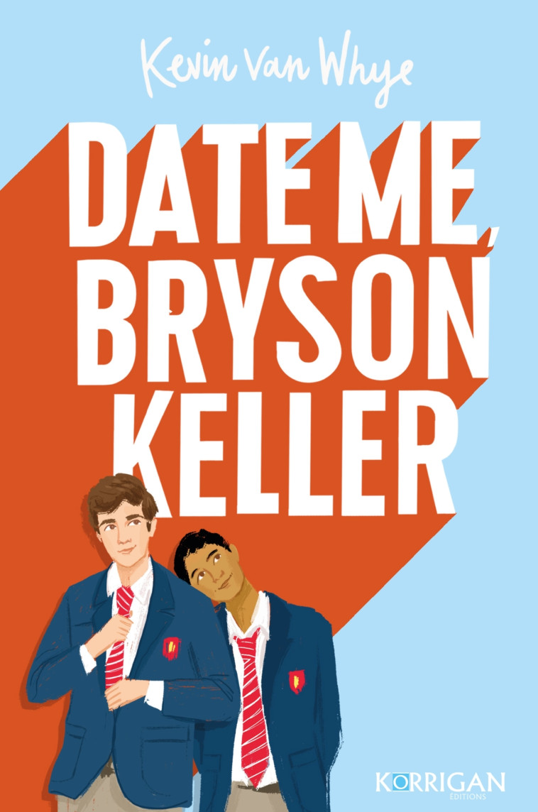 Date me Bryson Keller - Kevin van Whye - KORRIGAN