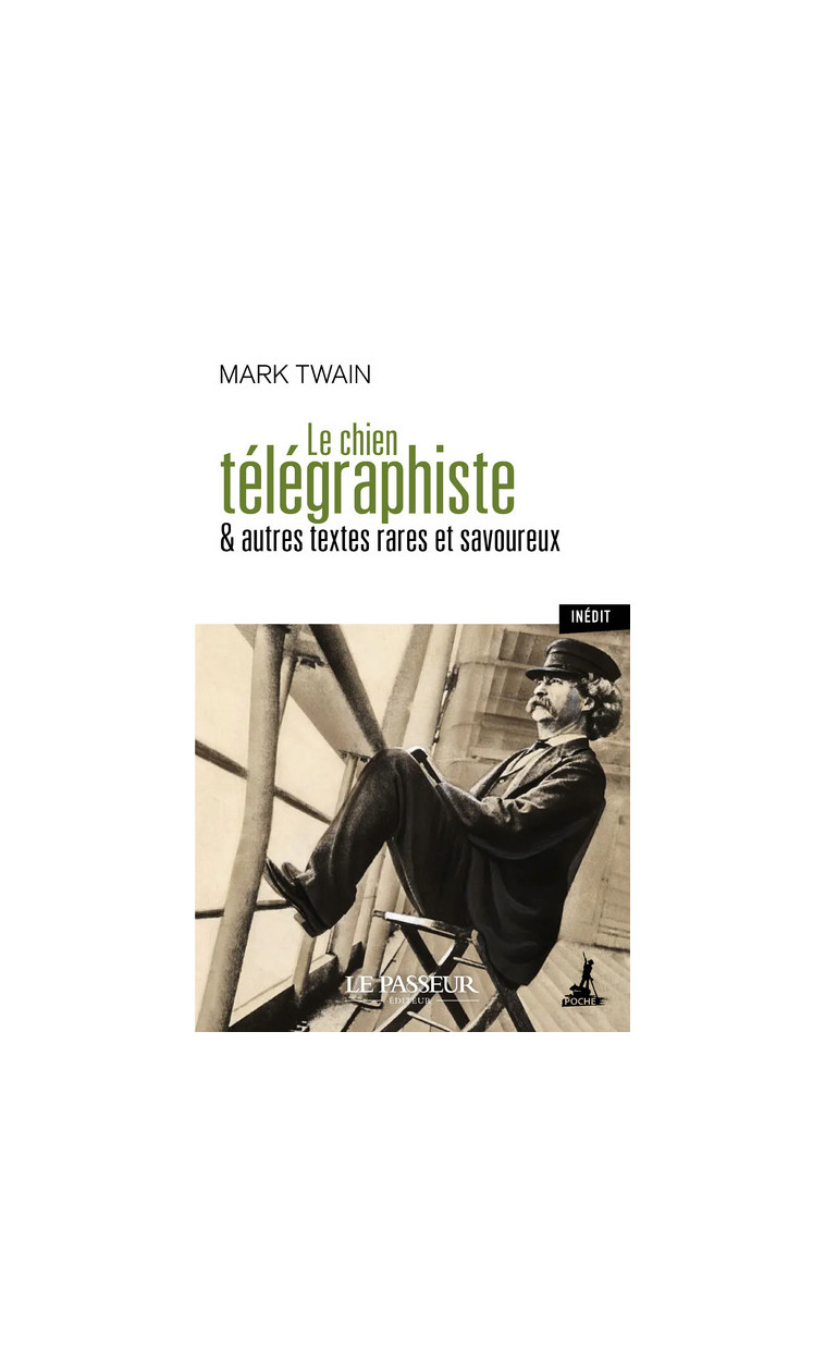 Le chien télégraphiste - & autres textes rares et savoureux - Mark Twain - LE PASSEUR