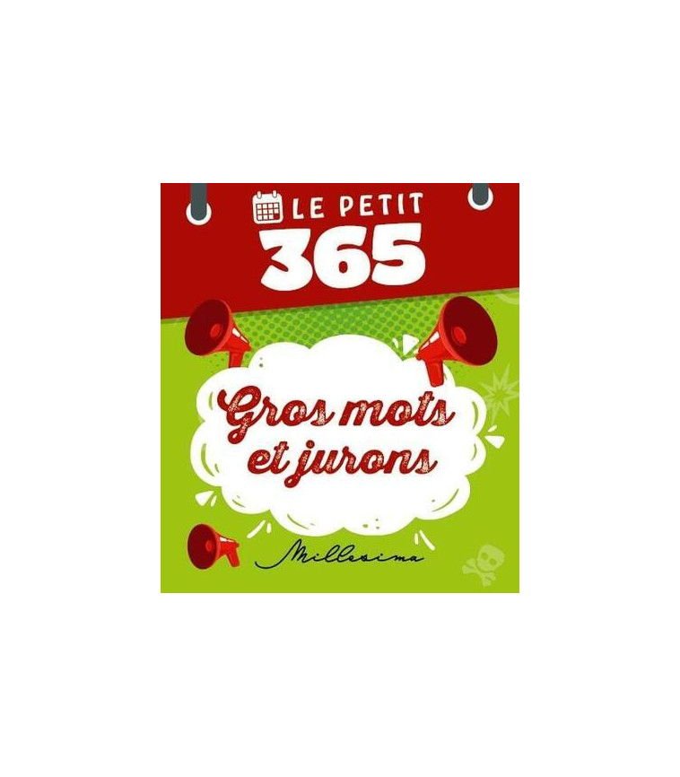 Le Petit 365 gros mots et jurons - Gilles Guilleron - MILLESIMA