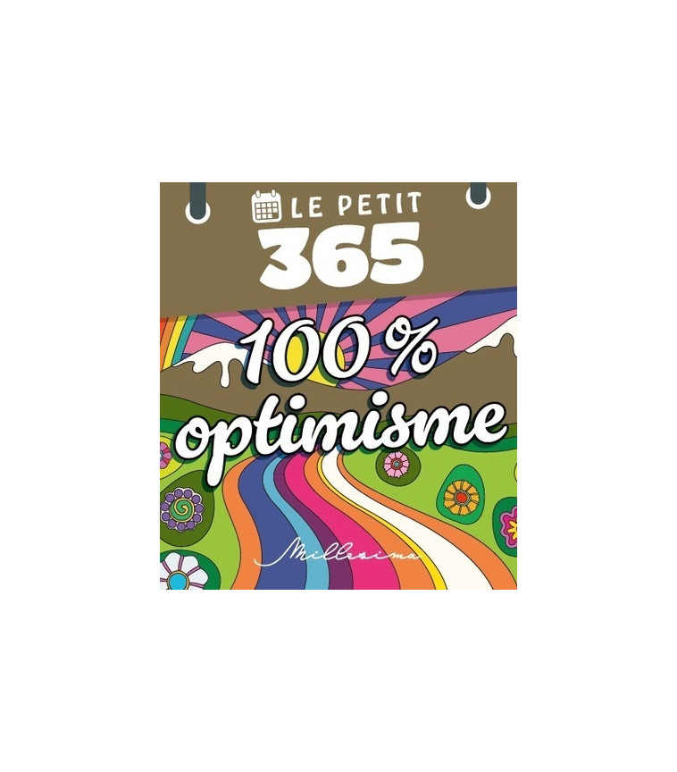 Le Petit 365 100 % optimisme -  Collectif - MILLESIMA