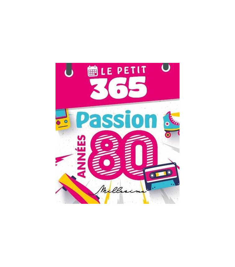 Le Petit 365 passion années 80 -  Collectif - MILLESIMA