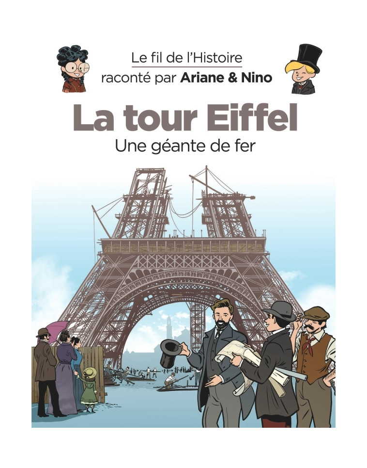 Le fil de l'Histoire raconté par Ariane & Nino - La Tour Eiffel -  Erre Fabrice - DUPUIS