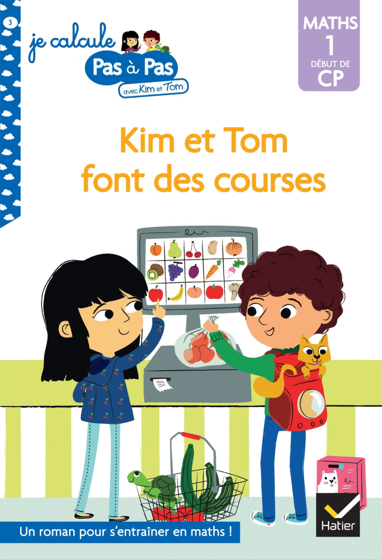 Kim et Tom Maths 1 Début de CP - Kim et Tom font des courses - Alice Turquois - HATIER