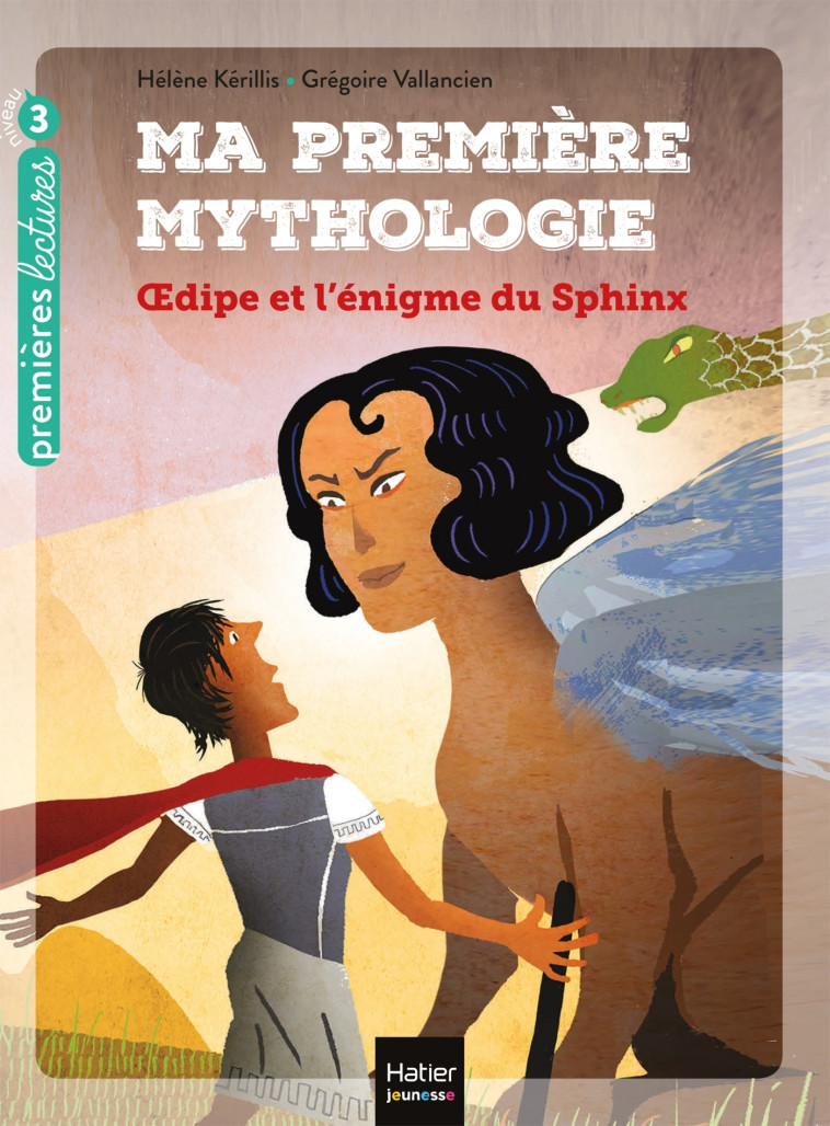 Ma première mythologie - Oedipe et l'énigme du sphinx CP/CE1 6/7 ans - Hélène Kérillis - HATIER JEUNESSE