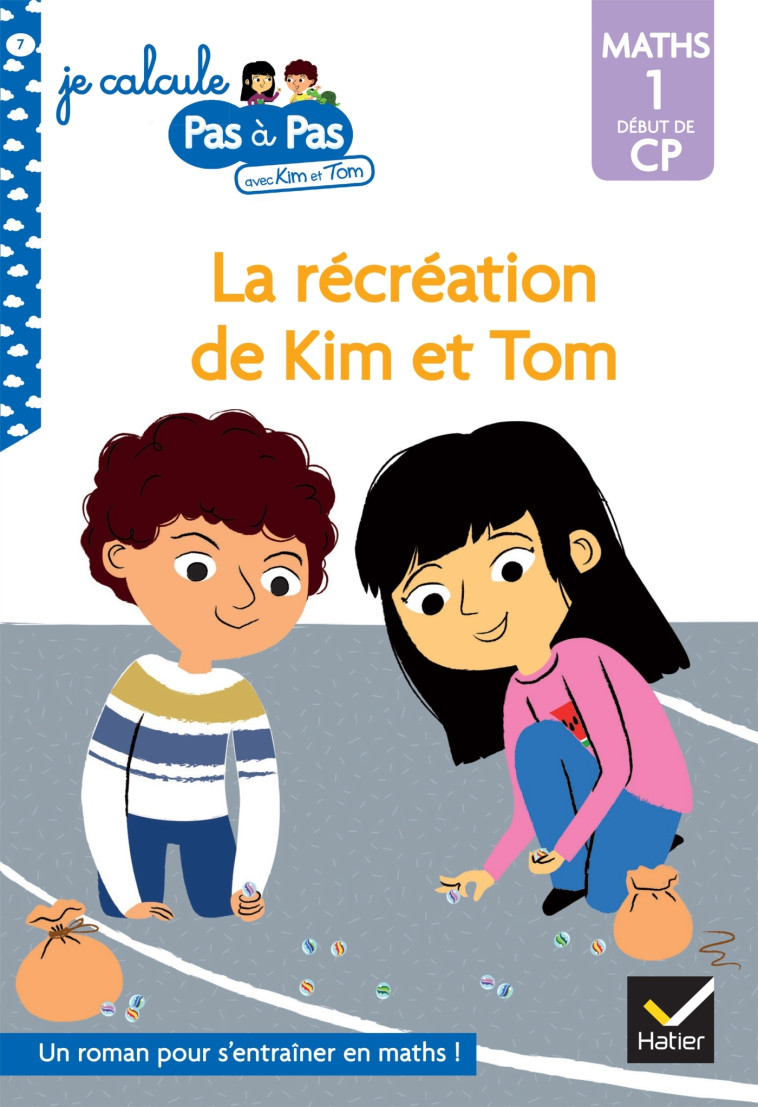 Kim et Tom Maths 1 Début de CP - La récréation de Kim et Tom - Alice Turquois - HATIER