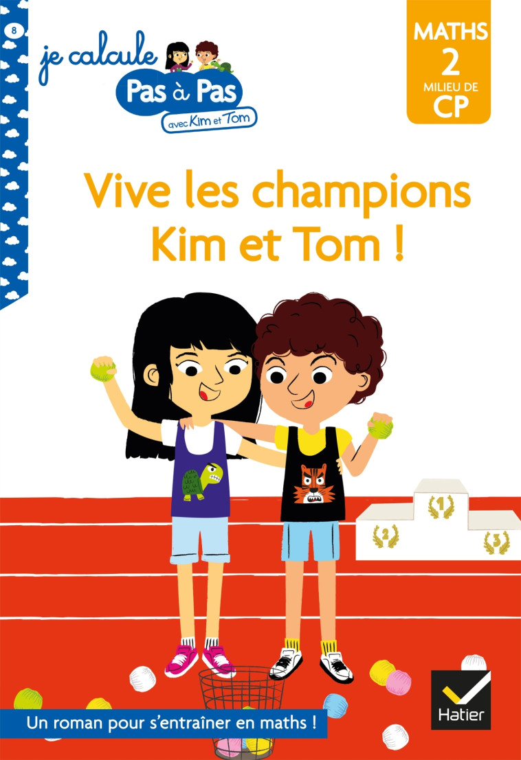 Kim et Tom Maths 2 Milieu de CP - Vive les champions Kim et Tom ! - Alice Turquois - HATIER