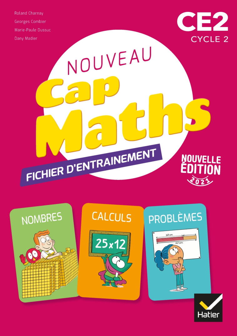 Cap Maths CE2 - Éd. 2021 - Fichier d'entrainement Problèmes, Nombres, Calculs - Roland Charnay - HATIER