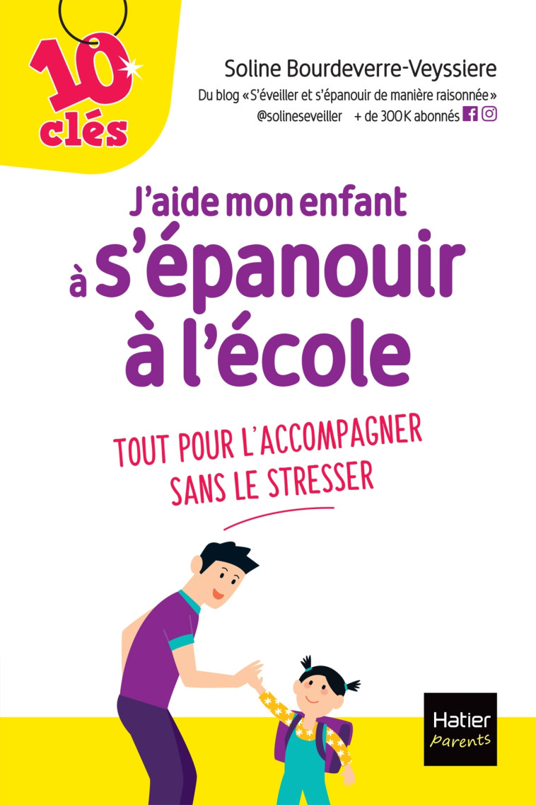 J'aide mon enfant à s'épanouir à l'école - Soline Bourdeverre-Veyssiere - HATIER PARENTS