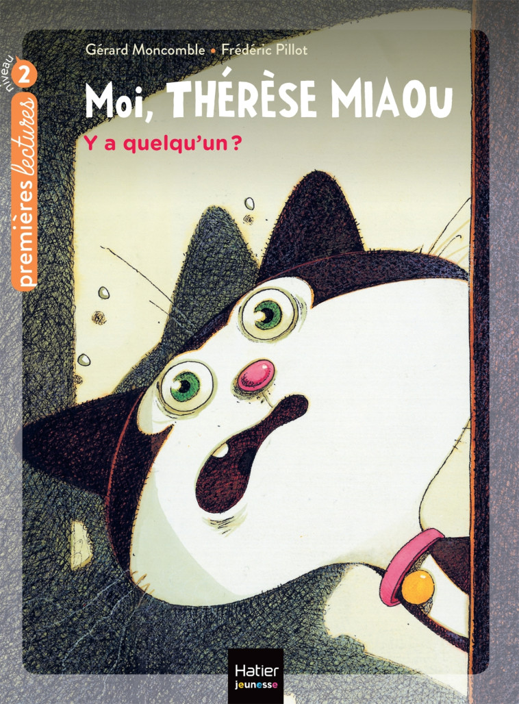 Moi, Thérèse Miaou - Y a quelqu'un ? CP/CE1 6/7 ans - Gérard Moncomble - HATIER JEUNESSE