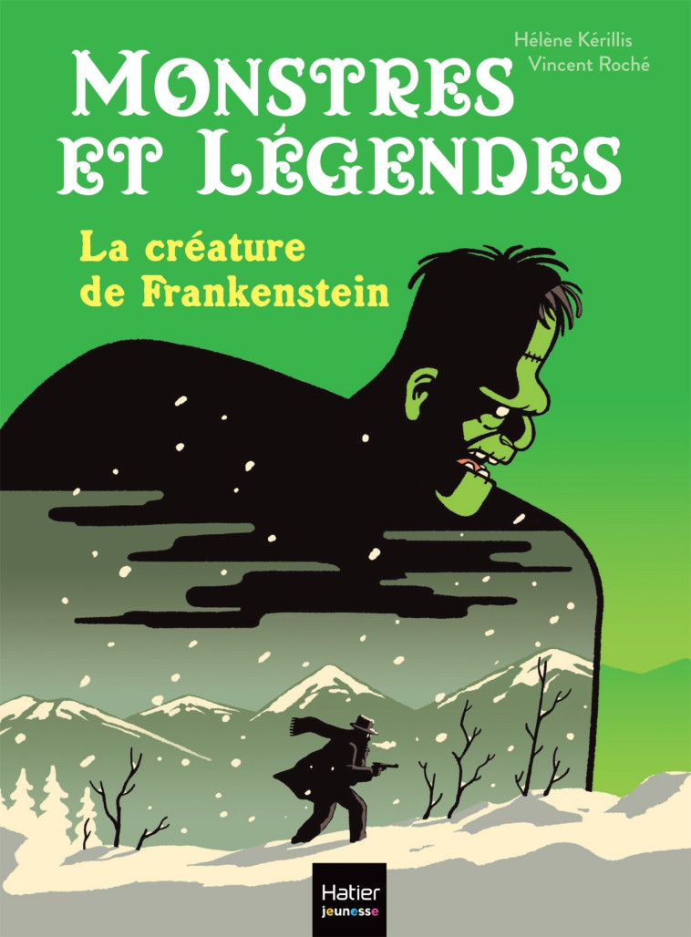 Monstres et légendes - La créature de Frankenstein -  CE1/CE2 8/9 ans - Hélène Kérillis - HATIER JEUNESSE