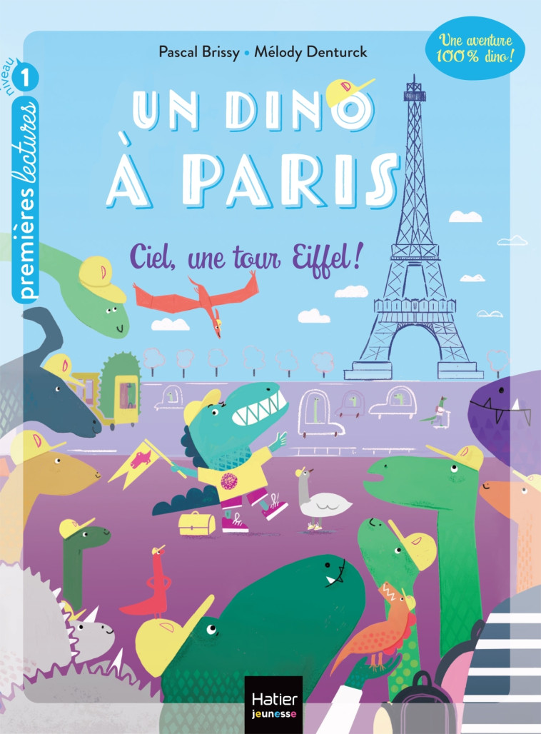 Un dino à Paris - Ciel une tour Eiffel ! - 5-6 ans GS/CP - Melody Denturck - HATIER JEUNESSE