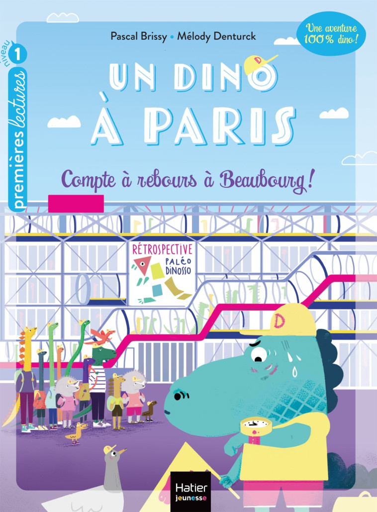 Un dino à Paris  - Compte à rebours à Beaubourg - 5-6 ans GS/CP - Pascal Brissy - HATIER JEUNESSE