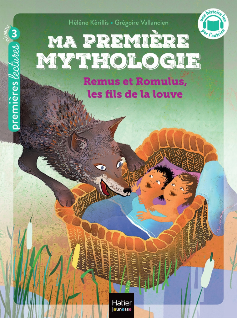 Ma première mythologie - Remus et Romulus, les fils de la louve CP/CE1 - 6/7 ans - Hélène Kérillis - HATIER JEUNESSE