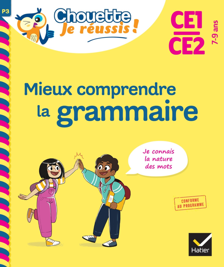 Mieux comprendre la grammaire CE1/CE2 7-9 ans - Chouette, Je réussis ! - Lou Lecacheur - HATIER