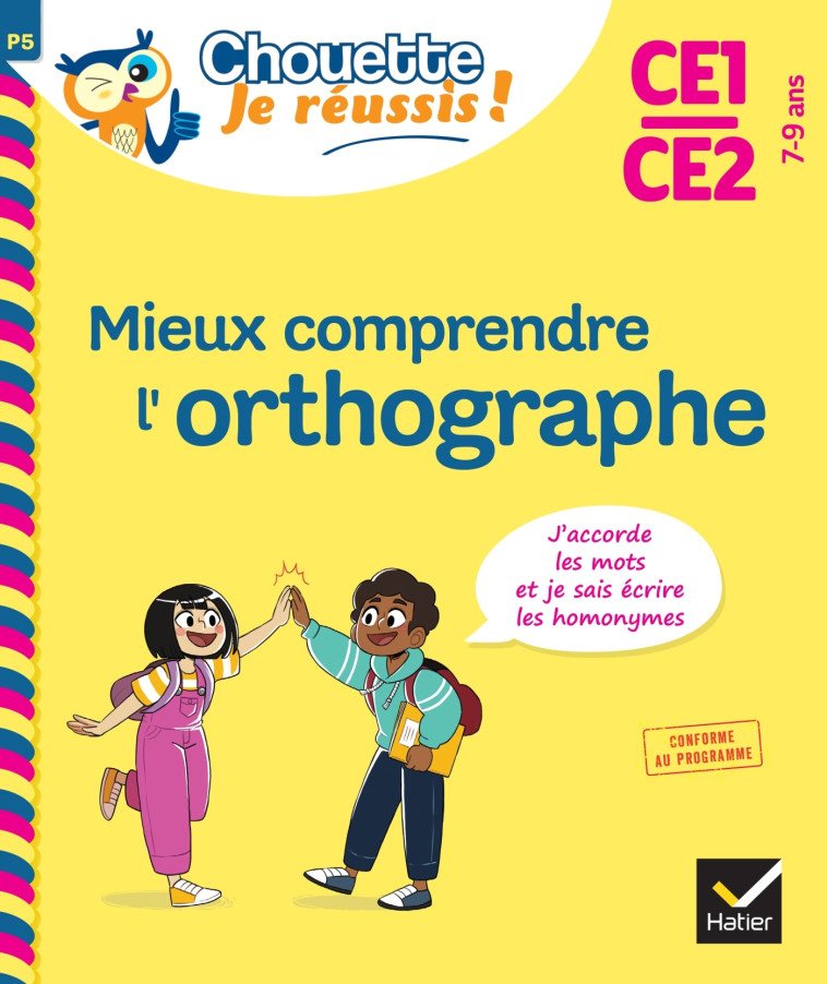 Mieux comprendre l'orthographe CE1/CE2 7-9 ans - Chouette, Je réussis ! - Valérie Marienval - HATIER