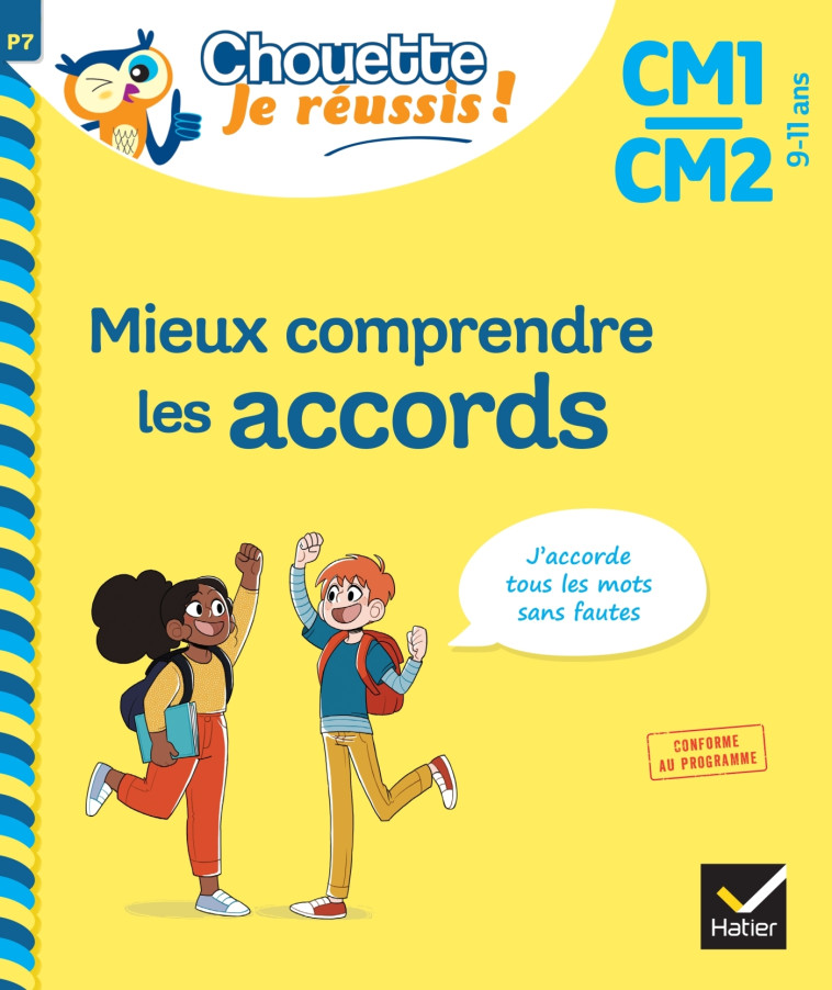 Mieux comprendre les accords CM1/CM2 9-11 ans - Chouette, Je réussis ! - Lou Lecacheur - HATIER