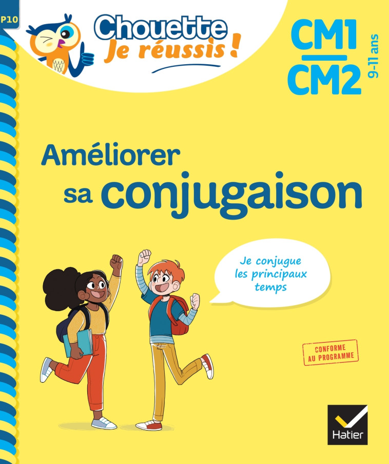 Améliorer sa conjugaison CM1/CM2 9-11 ans - Chouette, Je réussis ! - Lou Lecacheur - HATIER